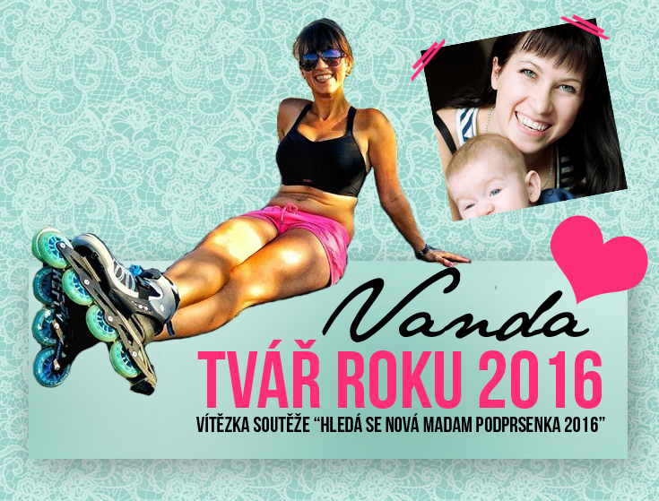 Tvář roku Madam Podprsenky pro rok 2016 - Vanda